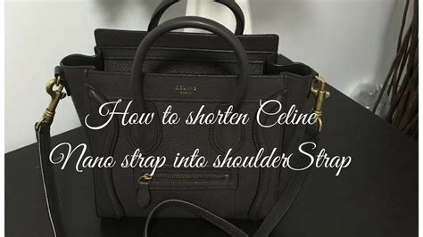 How to shorten Celine Nano Strap into Shoulder